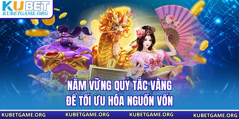 Nắm vững quy tắc vàng để tối ưu hóa nguồn vốn